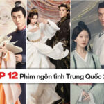 phim ngôn tình Trung Quốc 2022