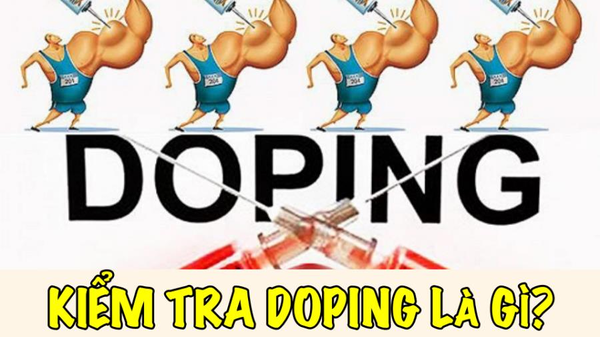 Kiểm tra doping là gì? Tại sao doping bị cấm?